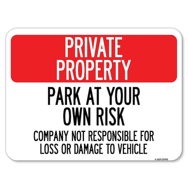 Signmission Park at Your Own Risk Company Not Responsible for Loss or Damage to Vehicle Aluminum, A-1824-23495 A-1824-23495 - main